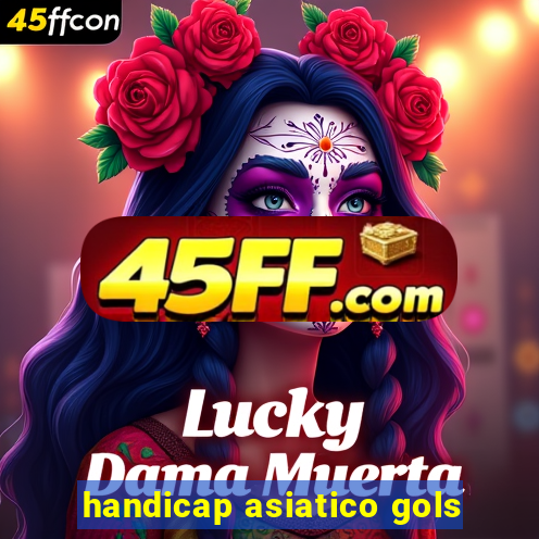 handicap asiatico gols